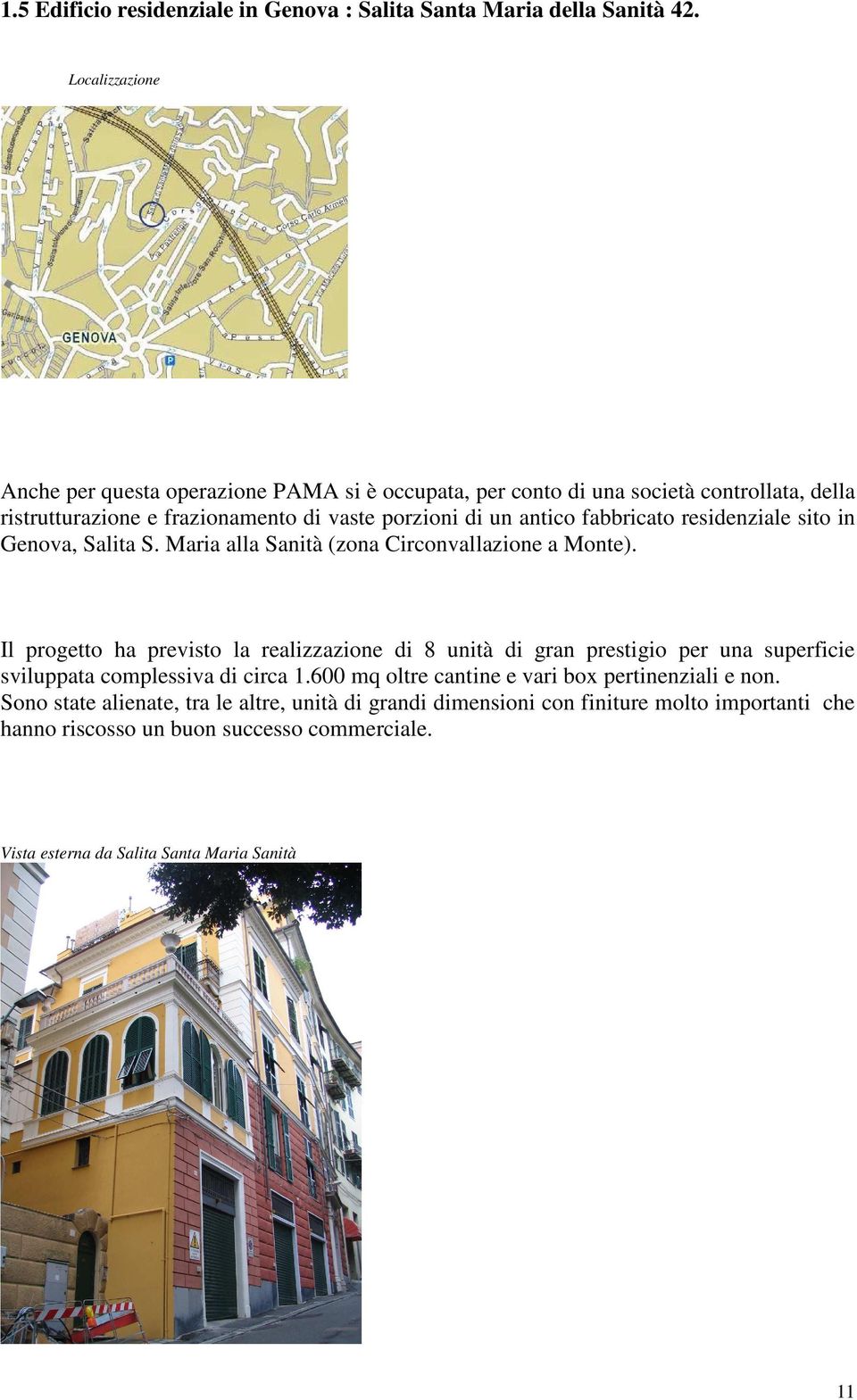 fabbricato residenziale sito in Genova, Salita S. Maria alla Sanità (zona Circonvallazione a Monte).