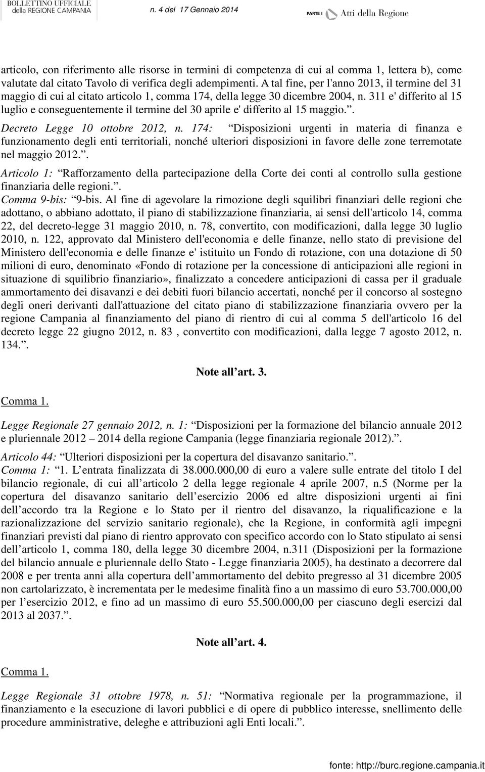 311 e' differito al 15 luglio e conseguentemente il termine del 30 aprile e' differito al 15 maggio.. Decreto Legge 10 ottobre 2012, n.