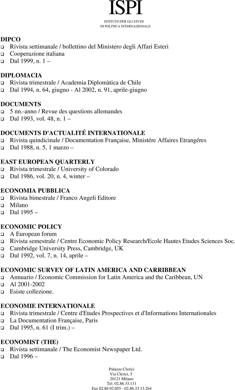 1 DOCUMENTS D'ACTUALITÉ INTERNATIONALE Rivista quindicinale / Documentation Française, Ministére Affaires Etrangéres Dal 1988, n.