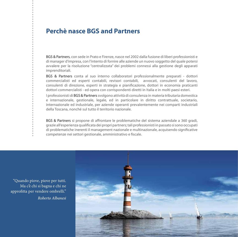 BGS & Partners conta al suo interno collaboratori professionalmente preparati - dottori commercialisti ed esperti contabili, revisori contabili, avvocati, consulenti del lavoro, consulenti di