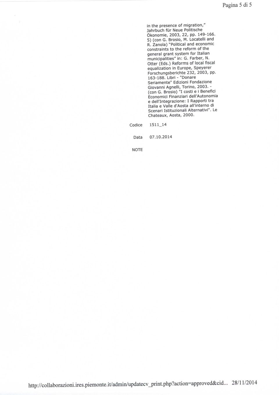 ) Reforms of locai fiscal equalization in Europe, Speyerer Forschungsberichte 232, 2003, pp. 163-188.