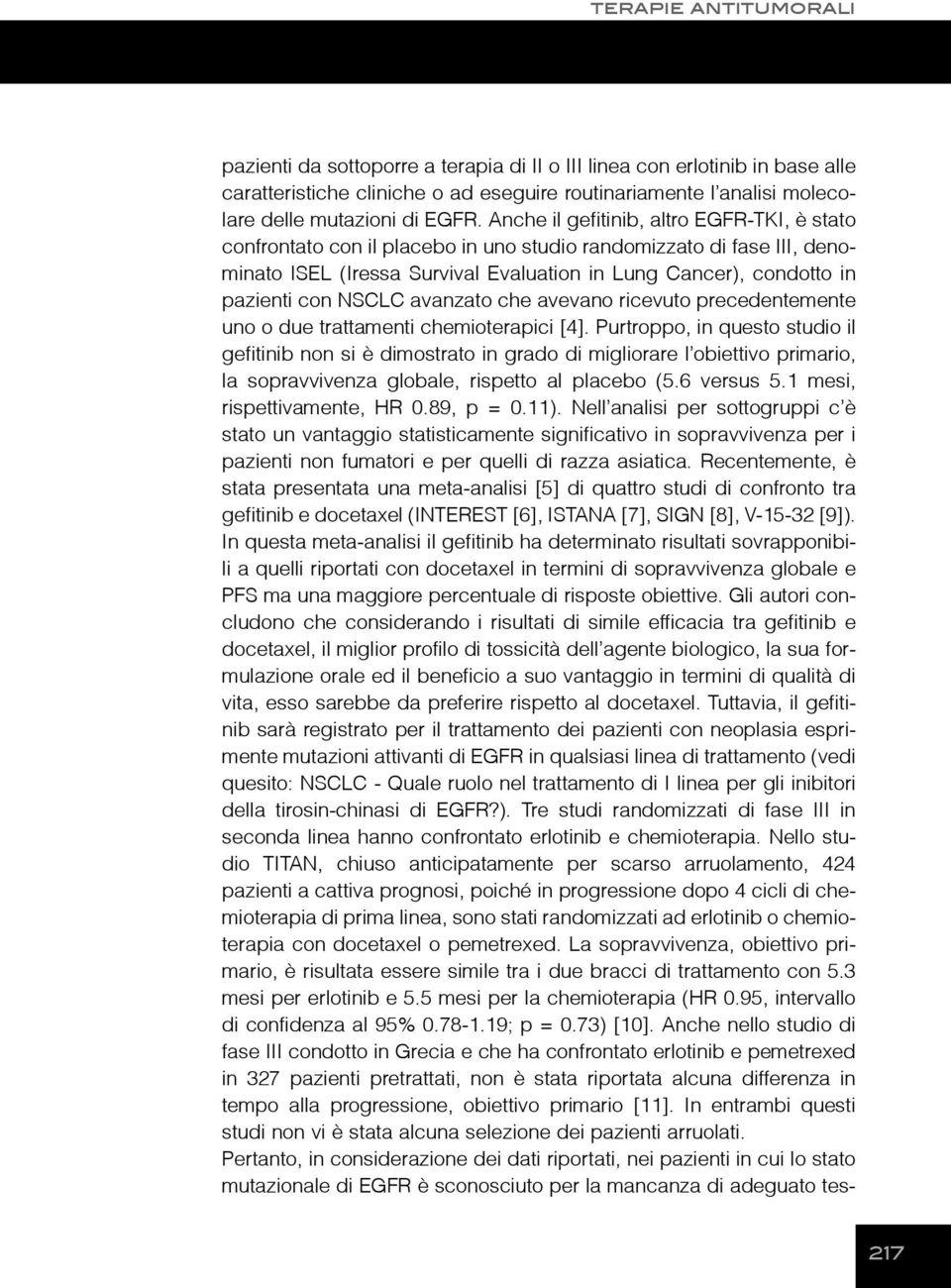 NSCLC avanzato che avevano ricevuto precedentemente uno o due trattamenti chemioterapici [4].