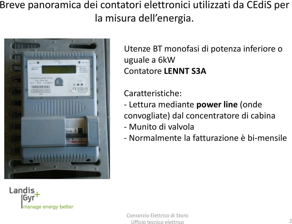 Utenze BT monofasi di potenza inferiore o uguale a 6kW Contatore LENNT S3A