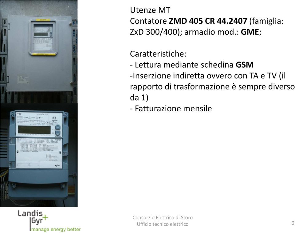 : GME; Caratteristiche: - Lettura mediante schedina GSM