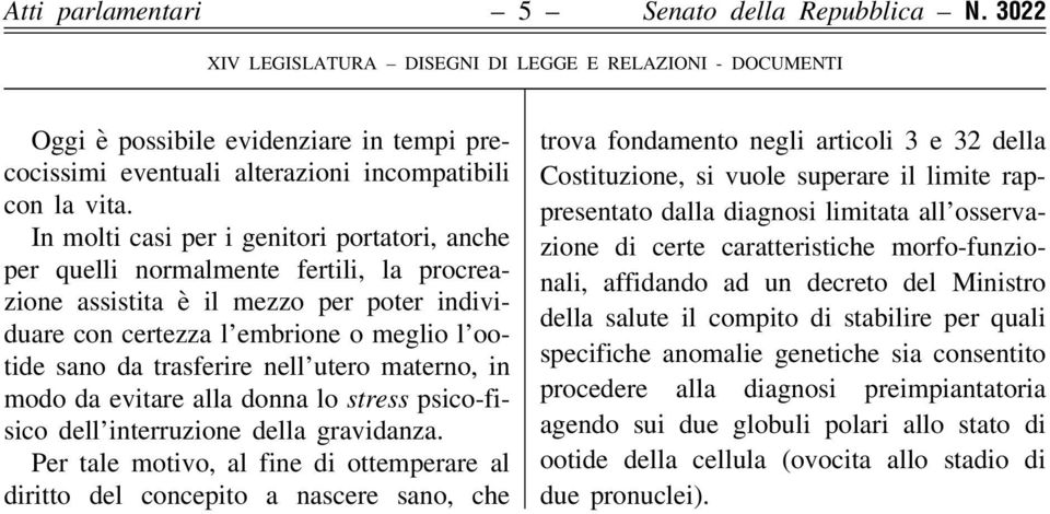 nell utero materno, in modo da evitare alla donna lo stress psico-fisico dell interruzione della gravidanza.