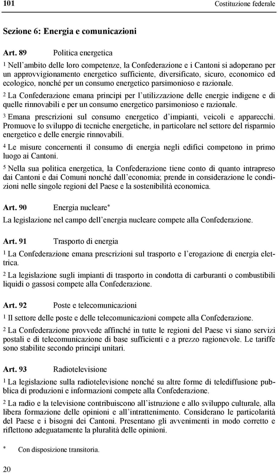 nonché per un consumo energetico parsimonioso e razionale.