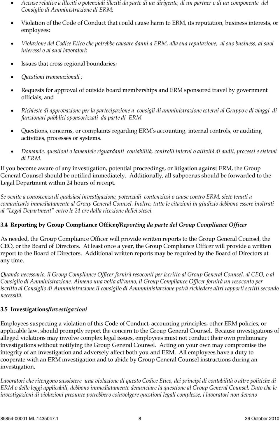 lavoratori; Issues that cross regional boundaries; Questioni transnazionali ; Requests for approval of outside board memberships and ERM sponsored travel by government officials; and Richieste di