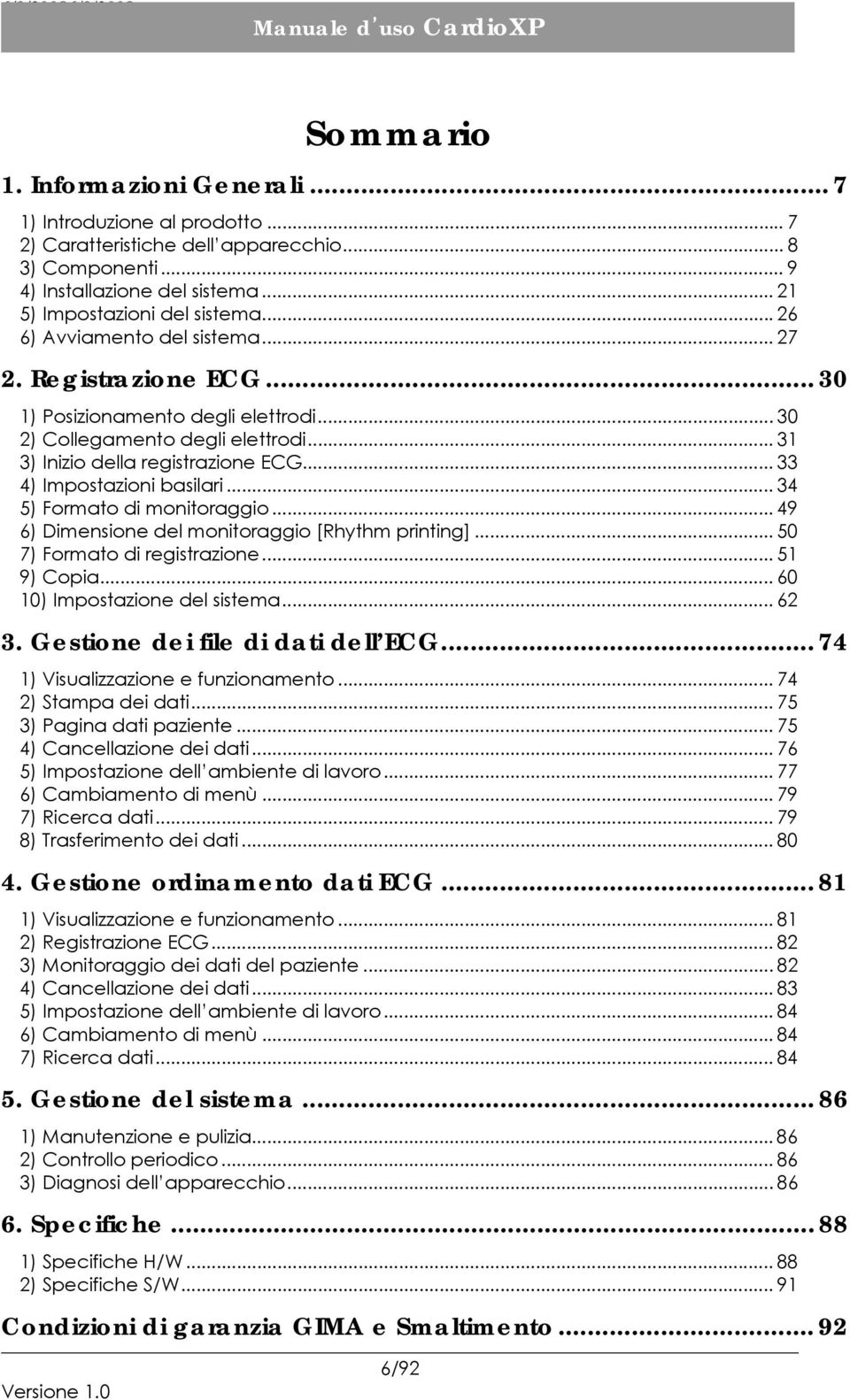 .. 33 4) Impostazioni basilari... 34 5) Formato di monitoraggio... 49 6) Dimensione del monitoraggio [Rhythm printing]... 50 7) Formato di registrazione...51 9) Copia... 60 10) Impostazione del sistema.