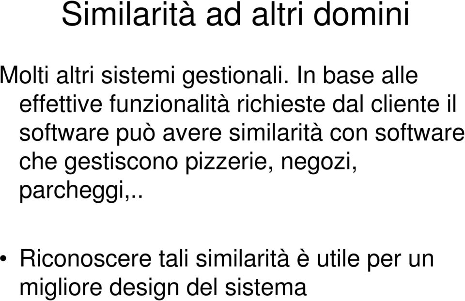 può avere similarità con software che gestiscono pizzerie, negozi,