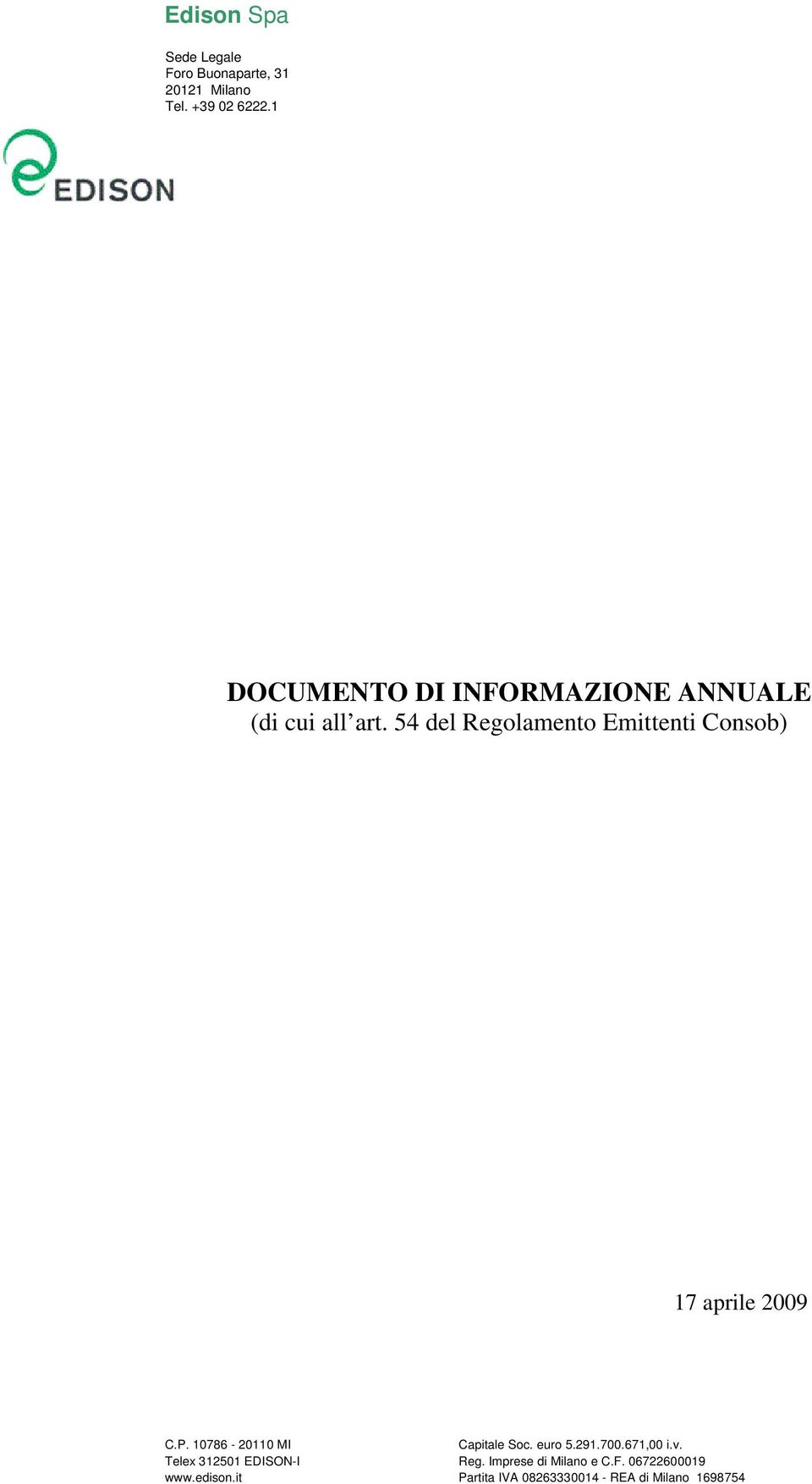 54 del Regolamento Emittenti Consob) 17 aprile 2009 C.P. 10786-20110 MI Capitale Soc.