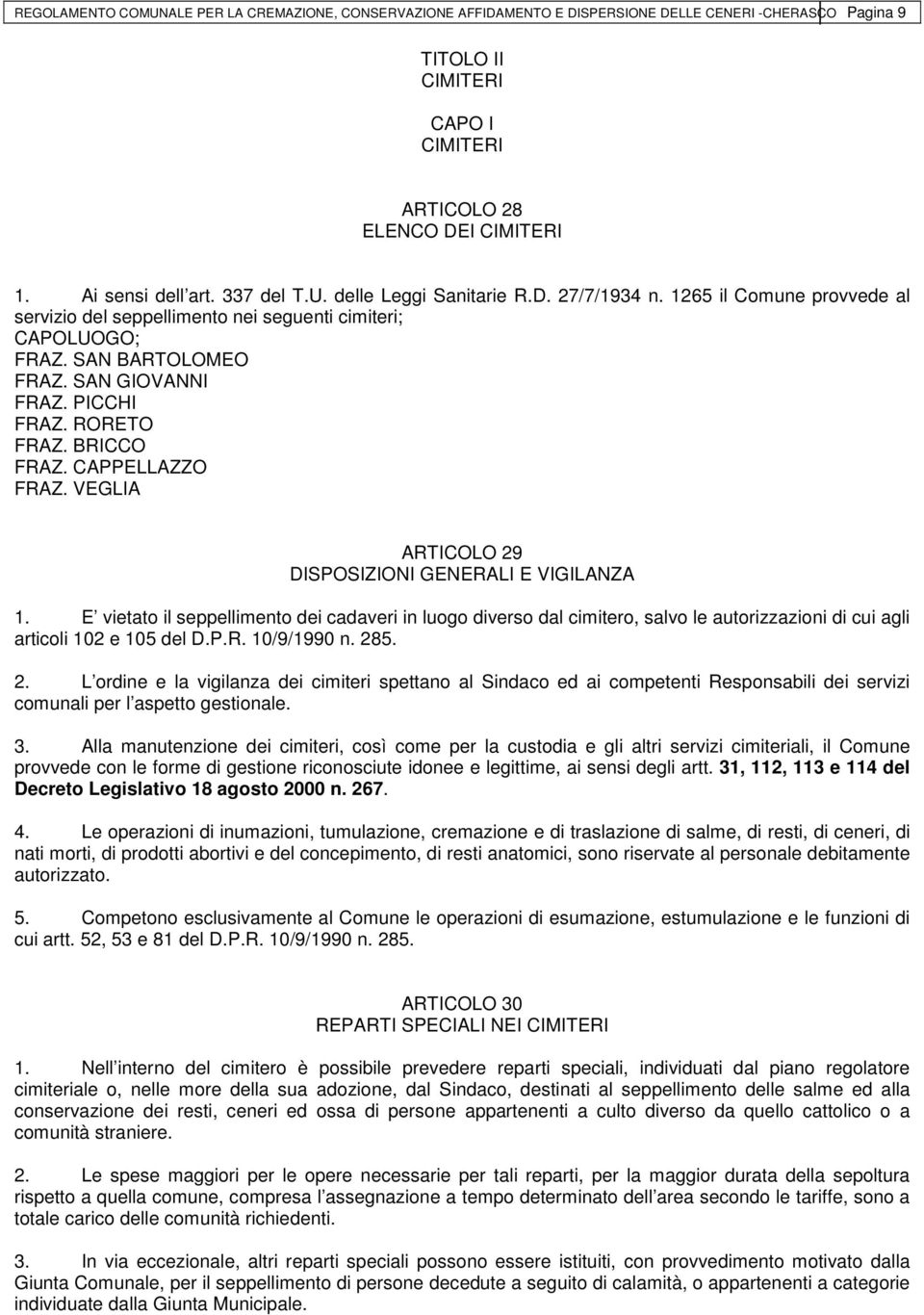 RORETO FRAZ. BRICCO FRAZ. CAPPELLAZZO FRAZ. VEGLIA ARTICOLO 29 DISPOSIZIONI GENERALI E VIGILANZA 1.