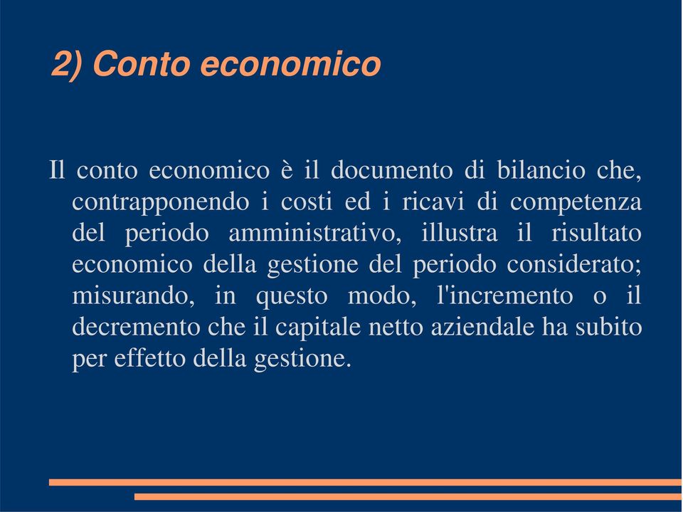 economico della gestione del periodo considerato; misurando, in questo modo,