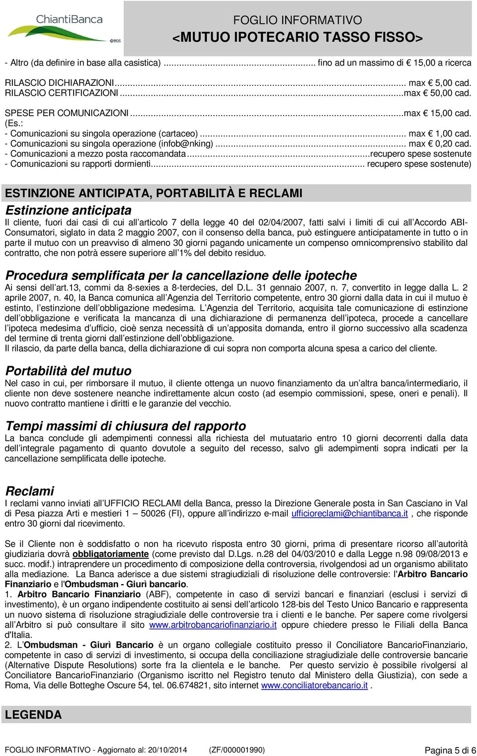 - Comunicazioni a mezzo posta raccomandata...recupero spese sostenute - Comunicazioni su rapporti dormienti.