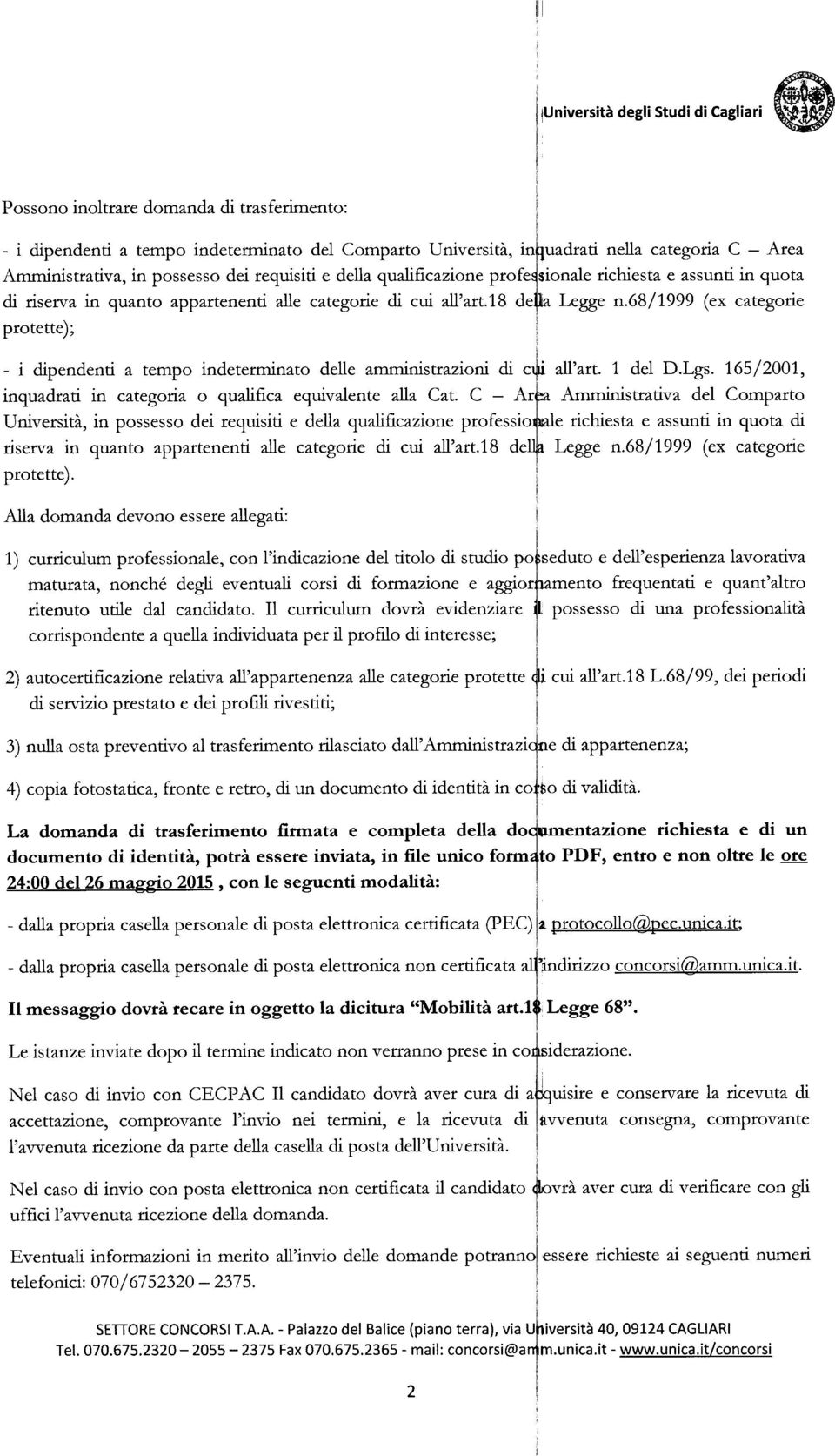 18 dc protette); - i dipendenti a tempo indeterminato dee amministrazioni di c inquadrati in categoria o quaifica equivaente aa Cat.