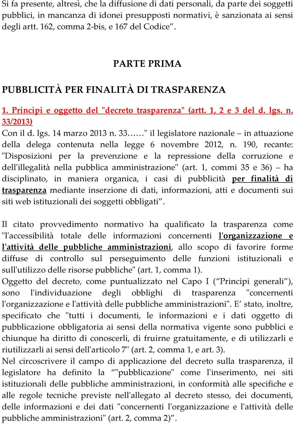 33 " il legislatore nazionale in attuazione della delega contenuta nella legge 6 novembre 2012, n.