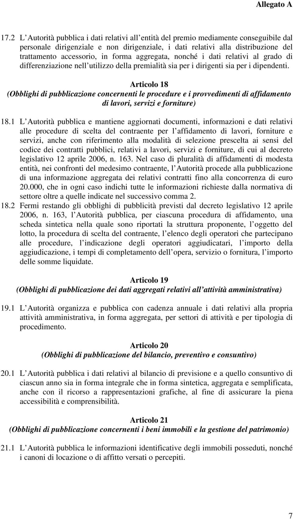 Articolo 18 (Obblighi di pubblicazione concernenti le procedure e i provvedimenti di affidamento di lavori, servizi e forniture) 18.