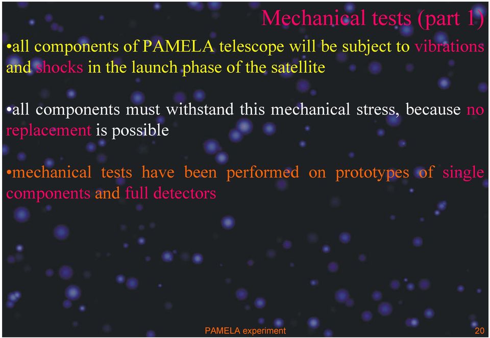 withstand this mechanical stress, because no replacement is possible mechanical