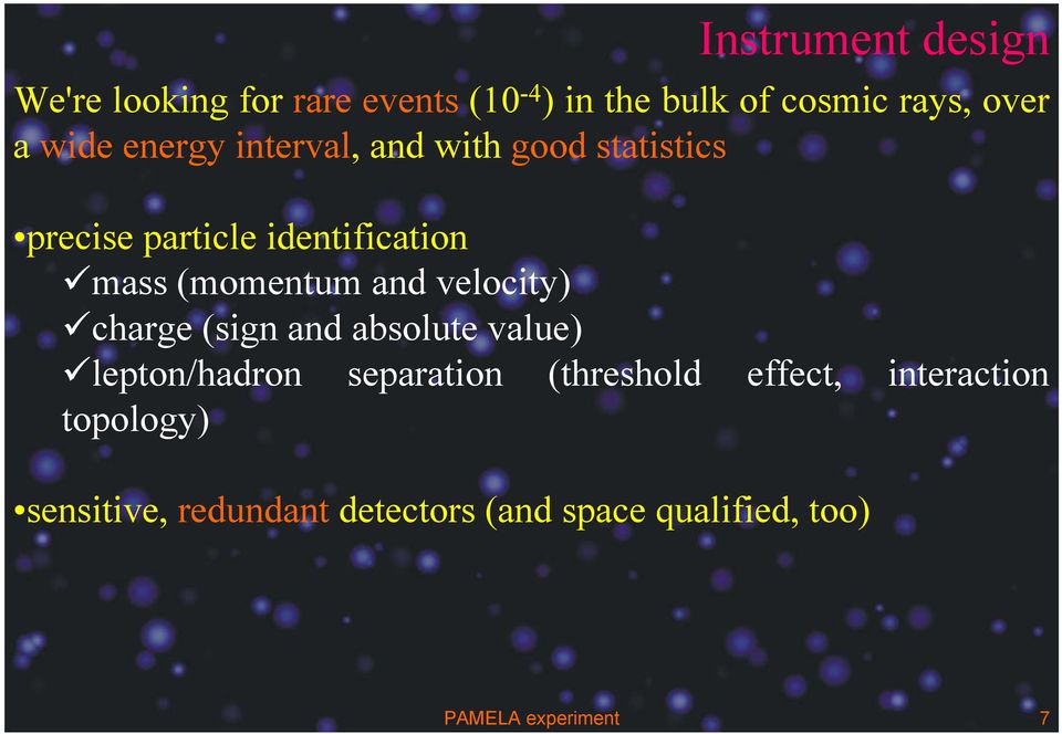 and velocity) charge (sign and absolute value) lepton/hadron separation (threshold effect,