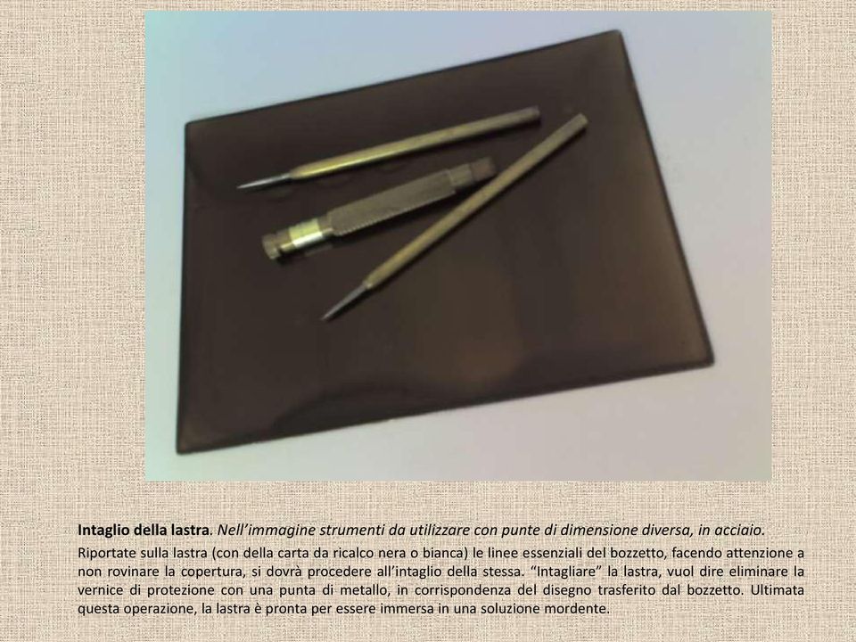 la copertura, si dovrà procedere all intaglio della stessa.