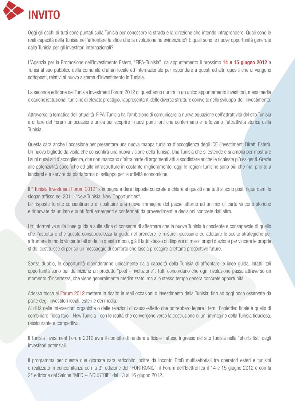 L Agenzia per la Promozione dell Investimento Estero, FIPA-Tunisia, da appuntamento il prossimo 14 e 15 giugno 2012 a Tunisi al suo pubblico della comunità d affari locale ed internazionale per