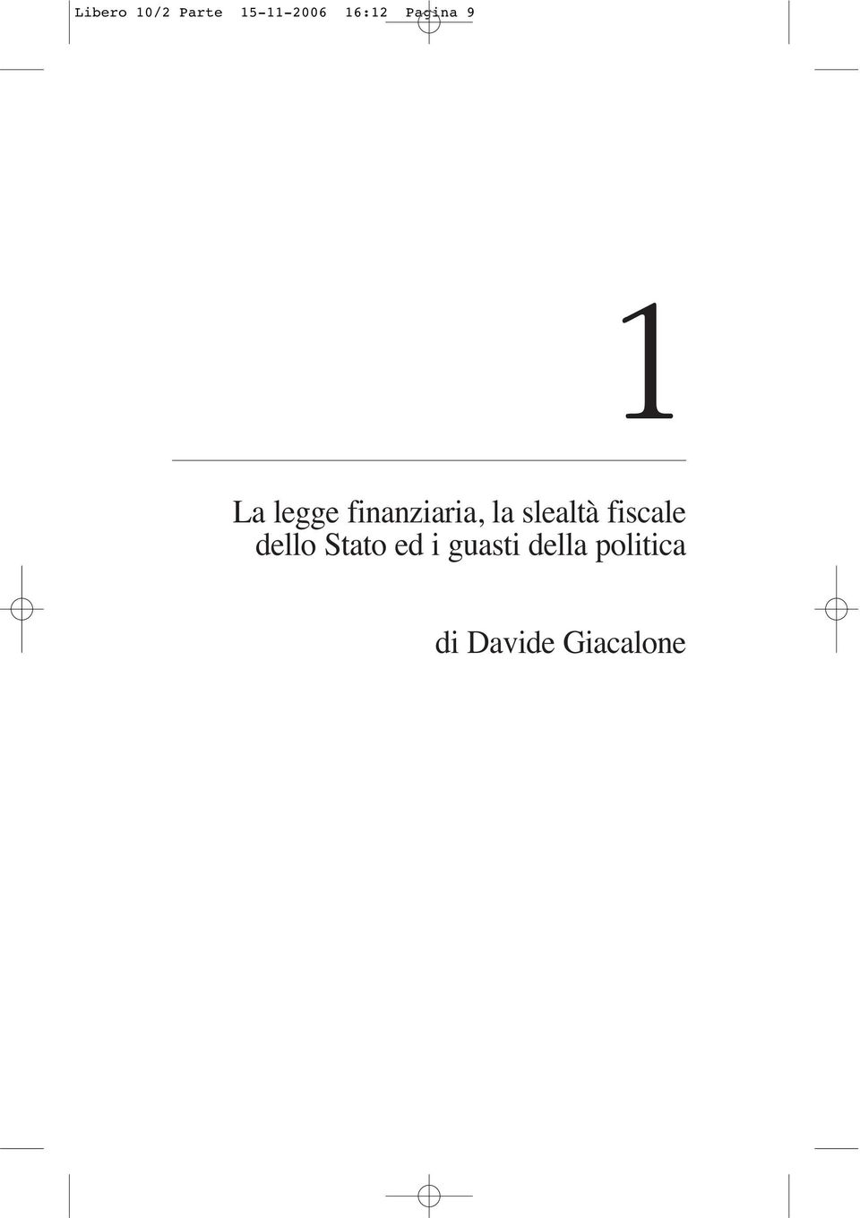 slealtà fiscale dello Stato ed i