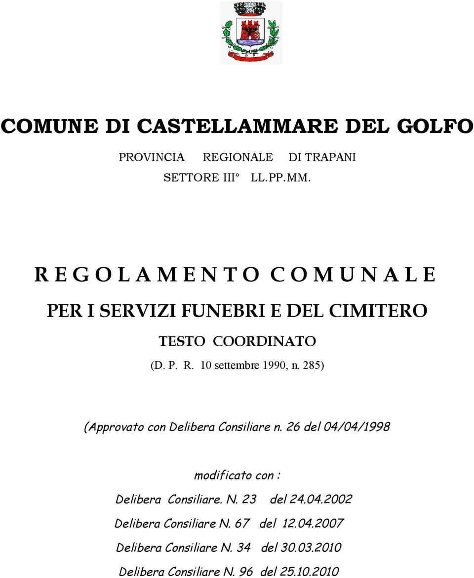 R E G O L A M E N T O C O M U N A L E PER I SERVIZI FUNEBRI E DEL CIMITERO TESTO COORDINATO (D. P. R.