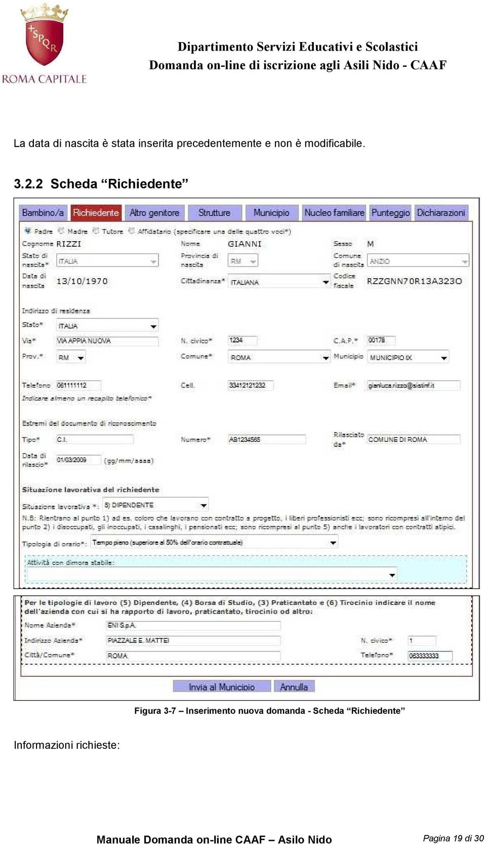 2 Scheda Richiedente Figura 3-7 Inserimento nuova domanda