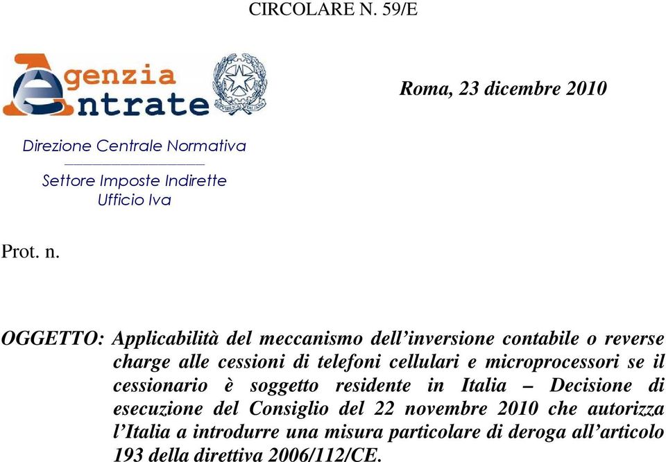 microprocessori se il cessionario è soggetto residente in Italia Decisione di esecuzione del Consiglio del 22 novembre