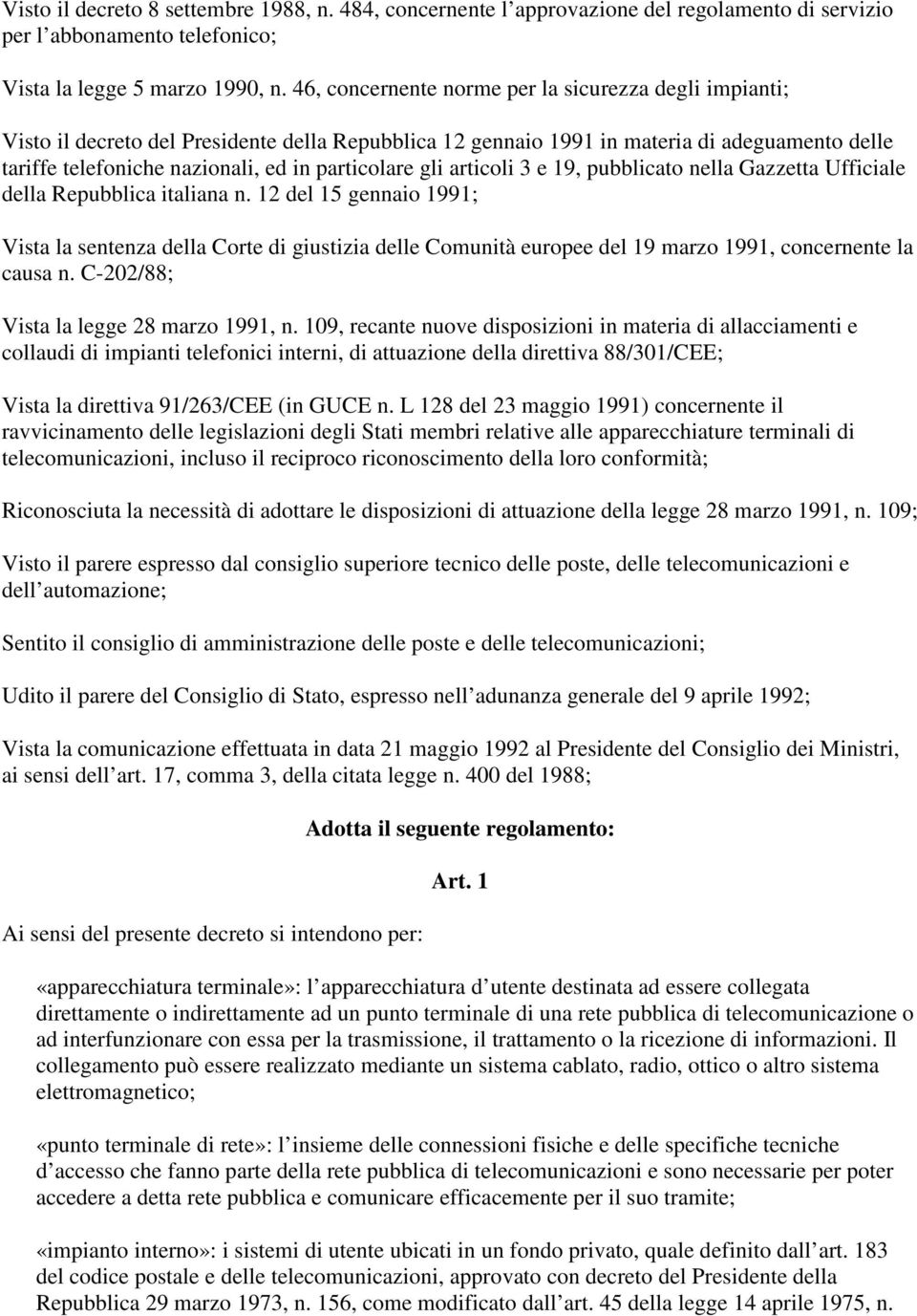 particolare gli articoli 3 e 19, pubblicato nella Gazzetta Ufficiale della Repubblica italiana n.