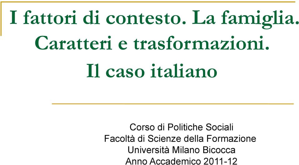 Il caso italiano Corso di Politiche Sociali