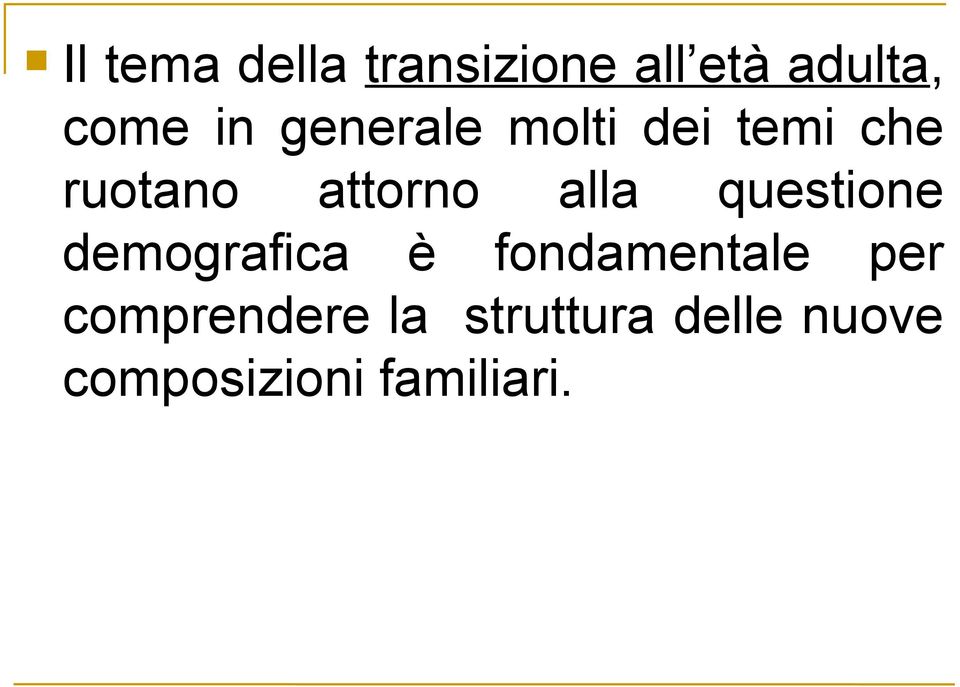 questione demografica è fondamentale per