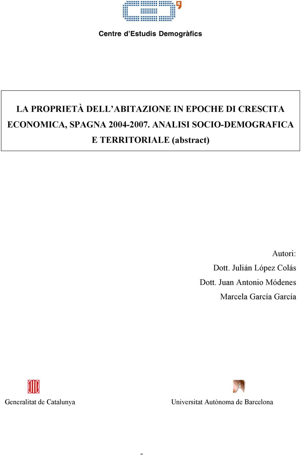 ANALISI SOCIO-DEMOGRAFICA E TERRITORIALE (abstract) Autori: Dott.