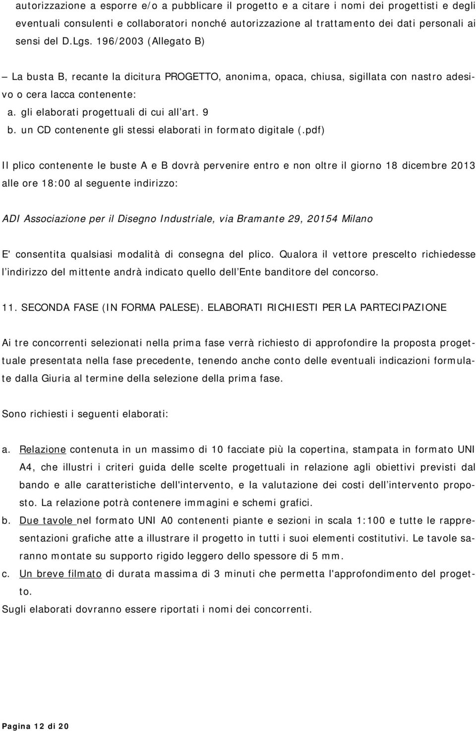 9 b. un CD contenente gli stessi elaborati in formato digitale (.