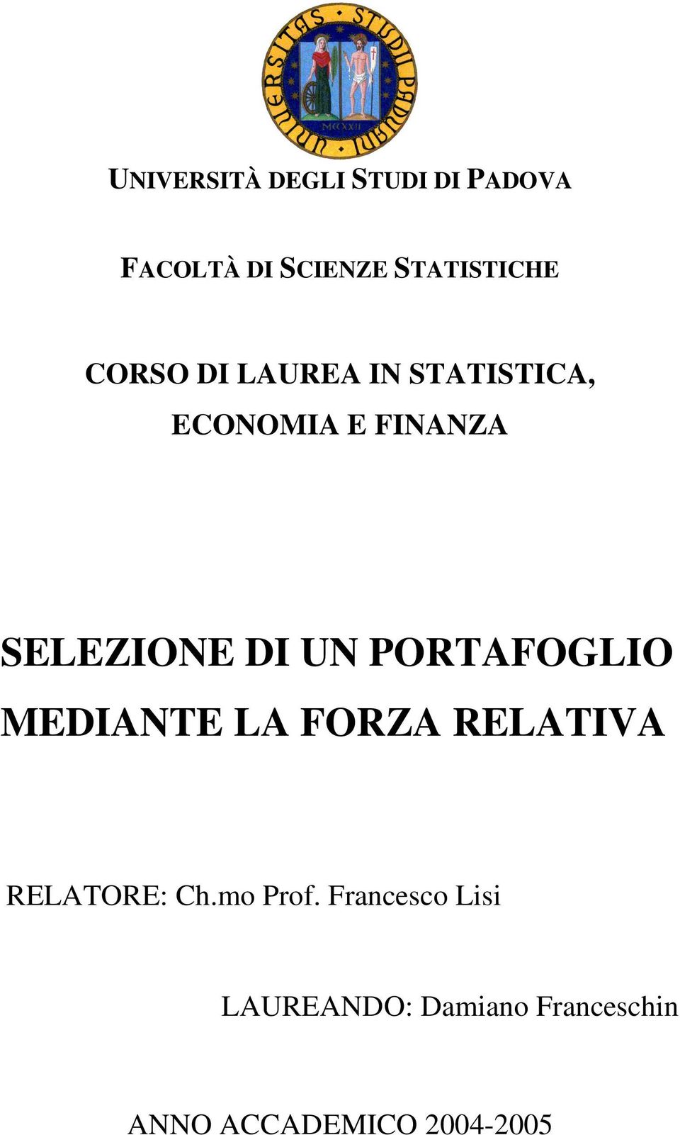 PORTAFOGLIO MEDIANTE LA FORZA RELATIVA RELATORE: Ch.mo Prof.