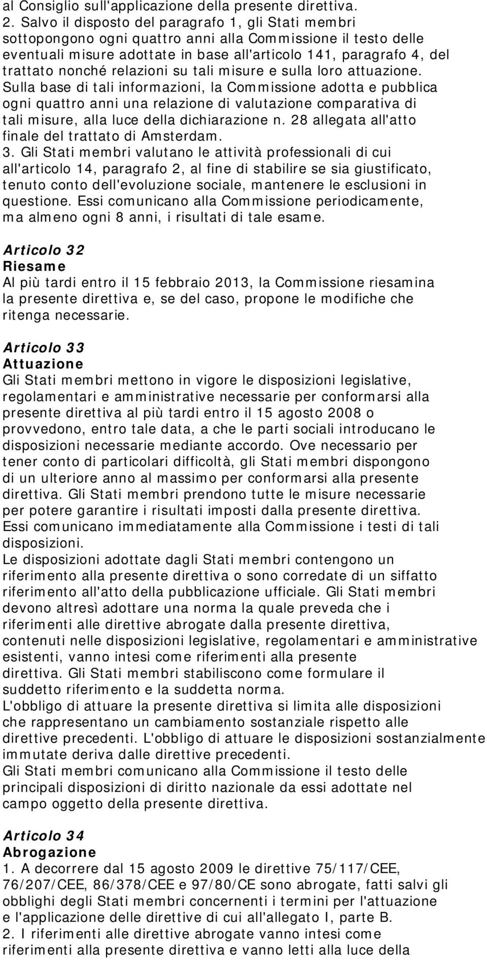 relazioni su tali misure e sulla loro attuazione.