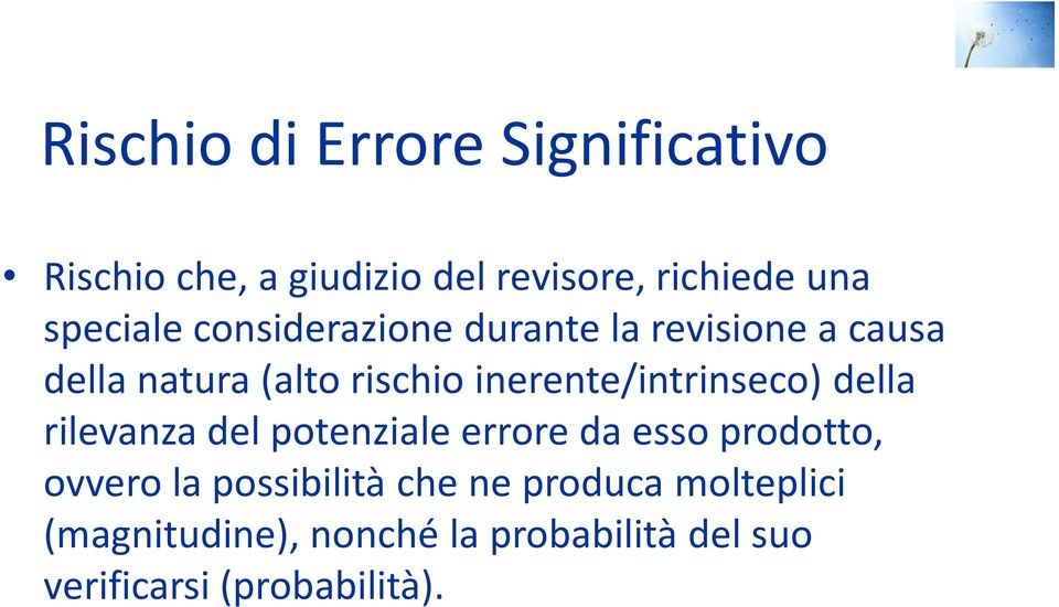 inerente/intrinseco) della rilevanza del potenziale errore da esso prodotto, ovvero la