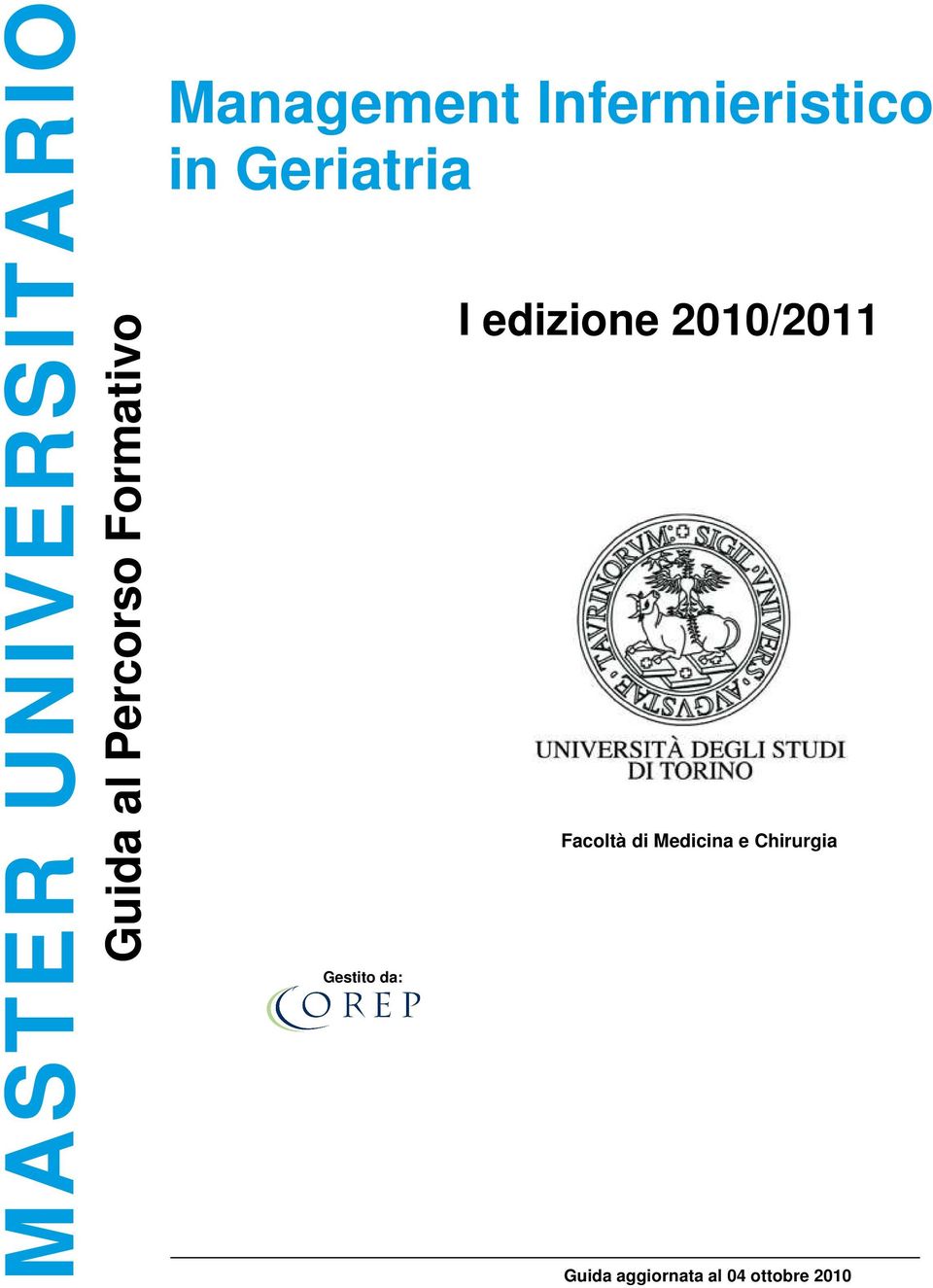 Geriatria Culturali e Ambientali Gestito da: I edizione