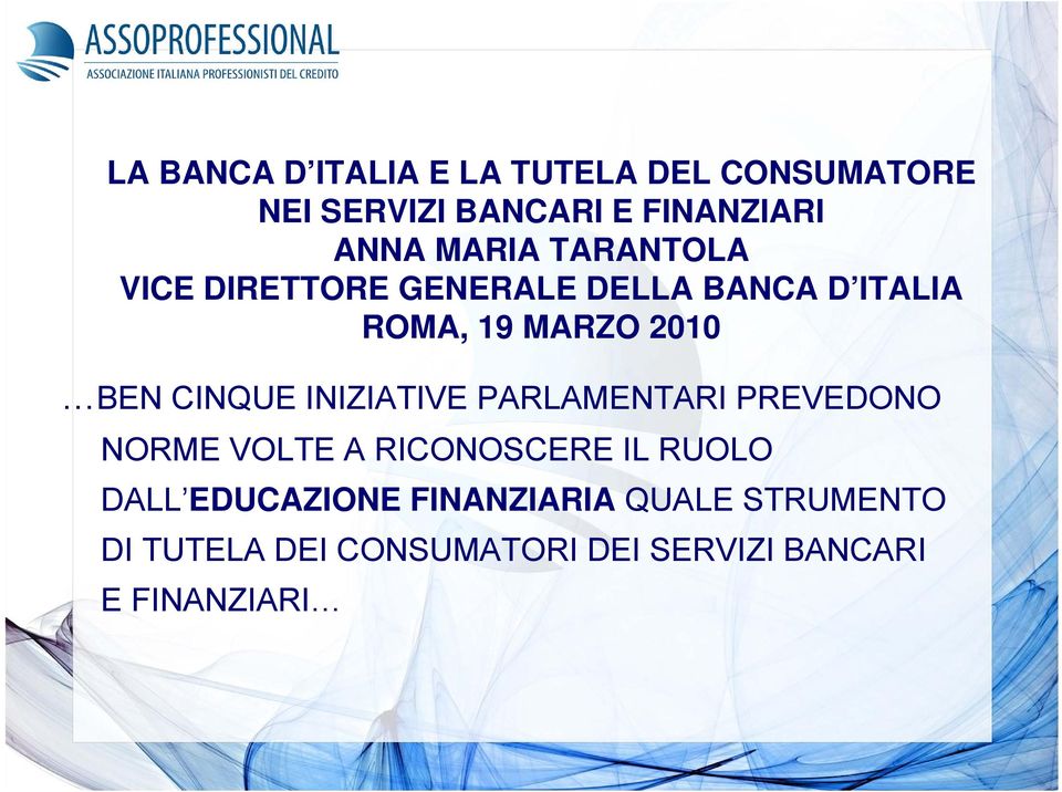 CINQUE INIZIATIVE PARLAMENTARI PREVEDONO NORME VOLTE A RICONOSCERE IL RUOLO DALL