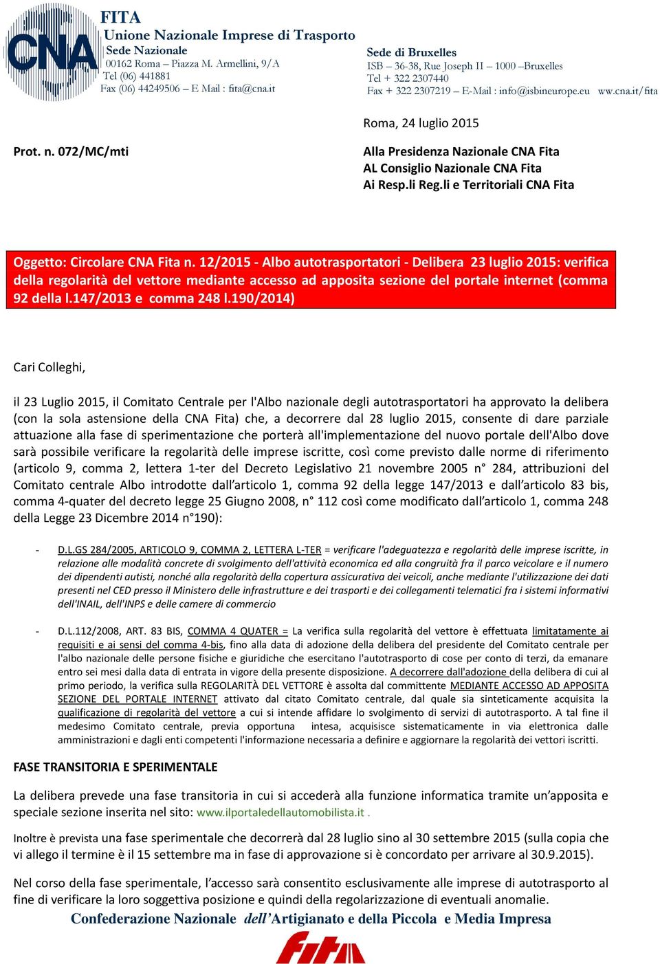 072/MC/mti Alla Presidenza Nazionale CNA Fita AL Consiglio Nazionale CNA Fita Ai Resp.li Reg.li e Territoriali CNA Fita Oggetto: Circolare CNA Fita n.