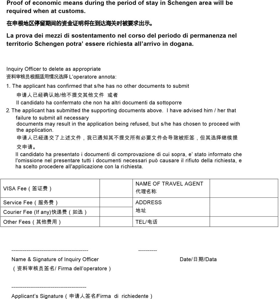 Inquiry Officer to delete as appropriate 资 料 审 核 员 根 据 适 用 情 况 选 择 L operatore annota: 1.