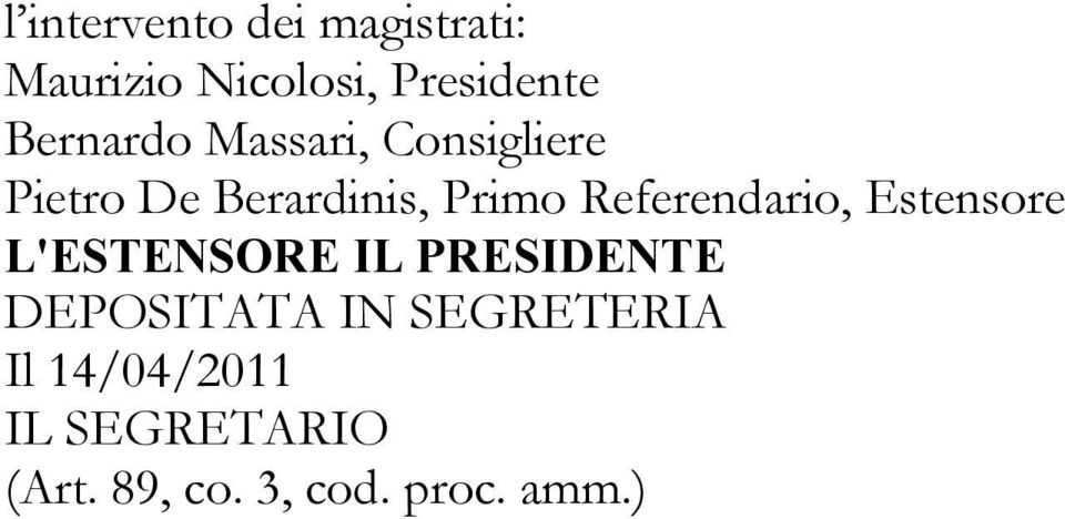 Referendario, Estensore L'ESTENSORE IL PRESIDENTE DEPOSITATA IN