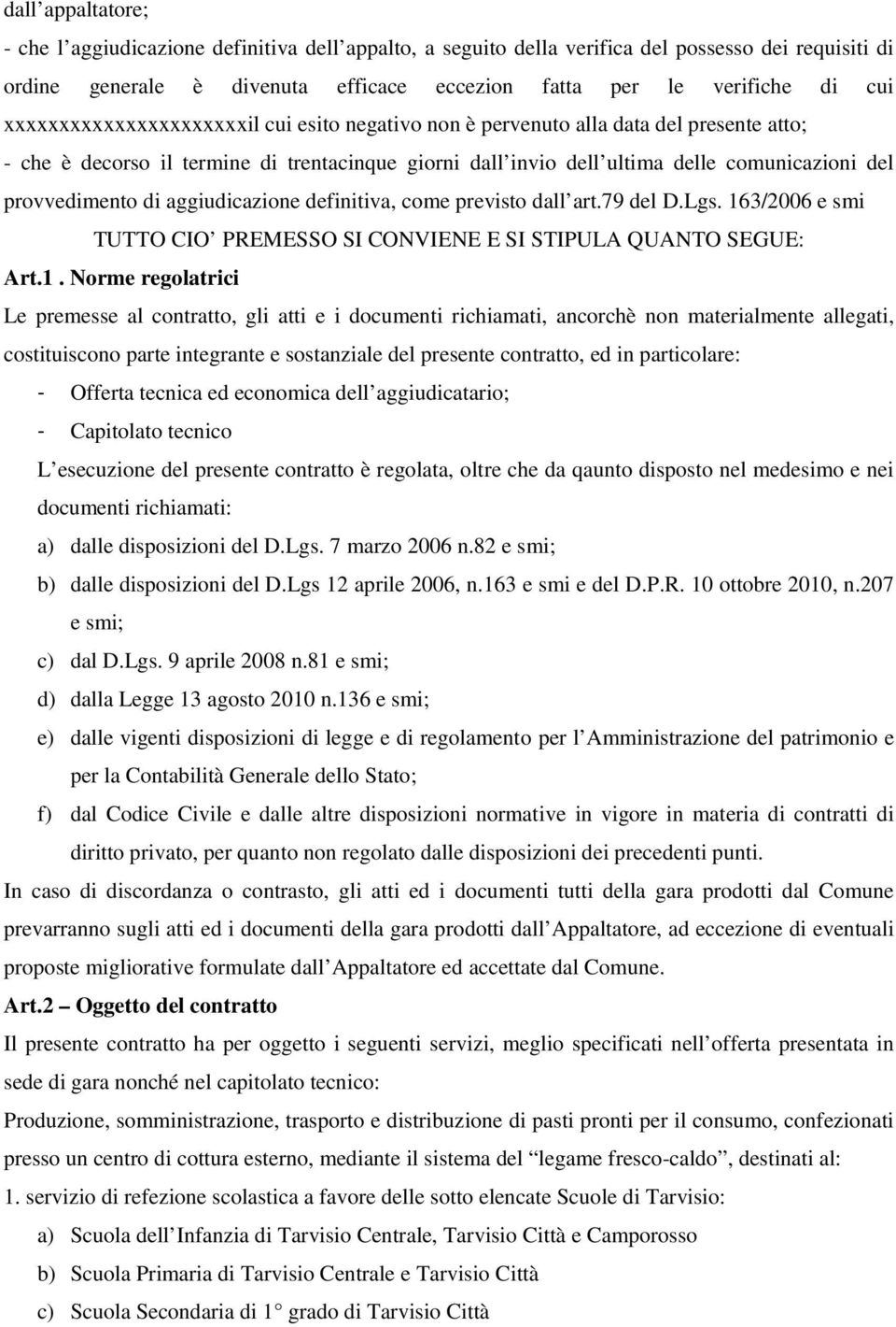 di aggiudicazione definitiva, come previsto dall art.79 del D.Lgs. 16