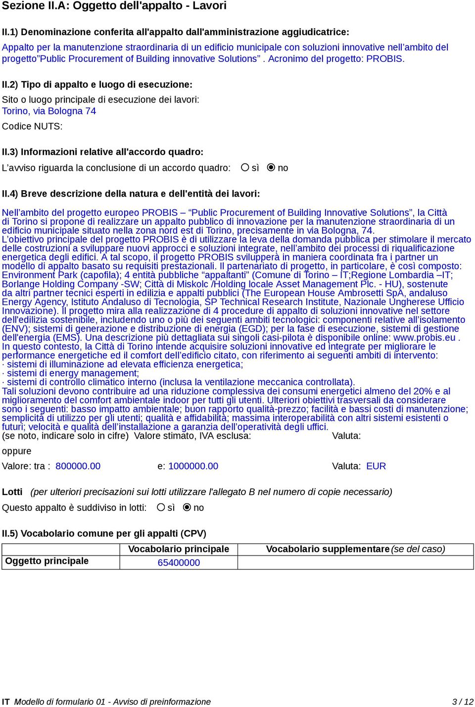 Public Procurement of Building innovative Solutions. Acronimo del progetto: PROBIS. II.