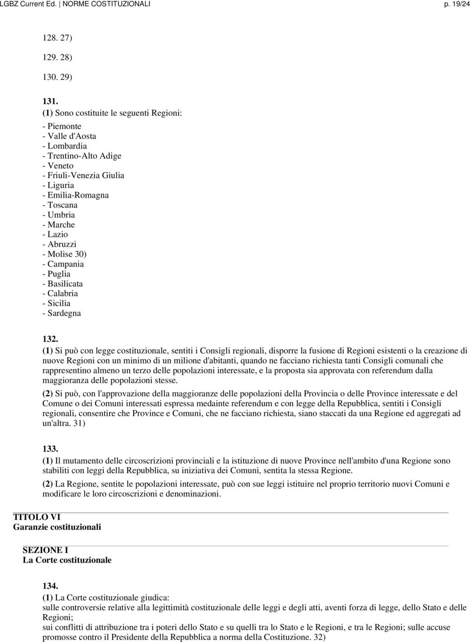 Abruzzi - Molise 30) - Campania - Puglia - Basilicata - Calabria - Sicilia - Sardegna 132.