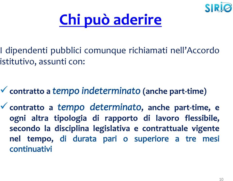 anche part-time, e ogni altra tipologia di rapporto di lavoro