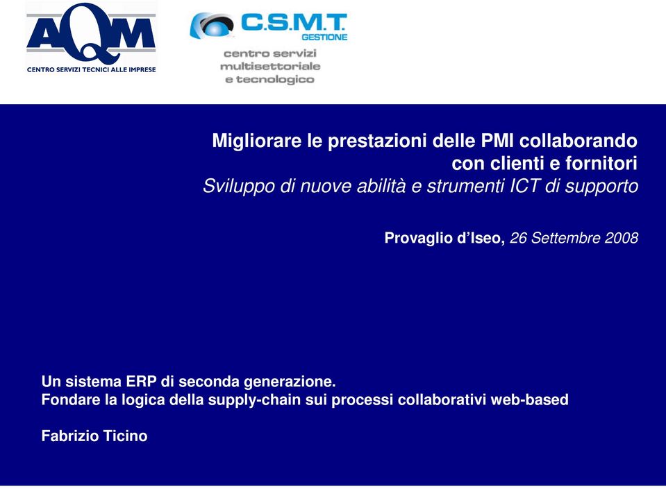 ICT di supporto Un sistema ERP di seconda generazione.