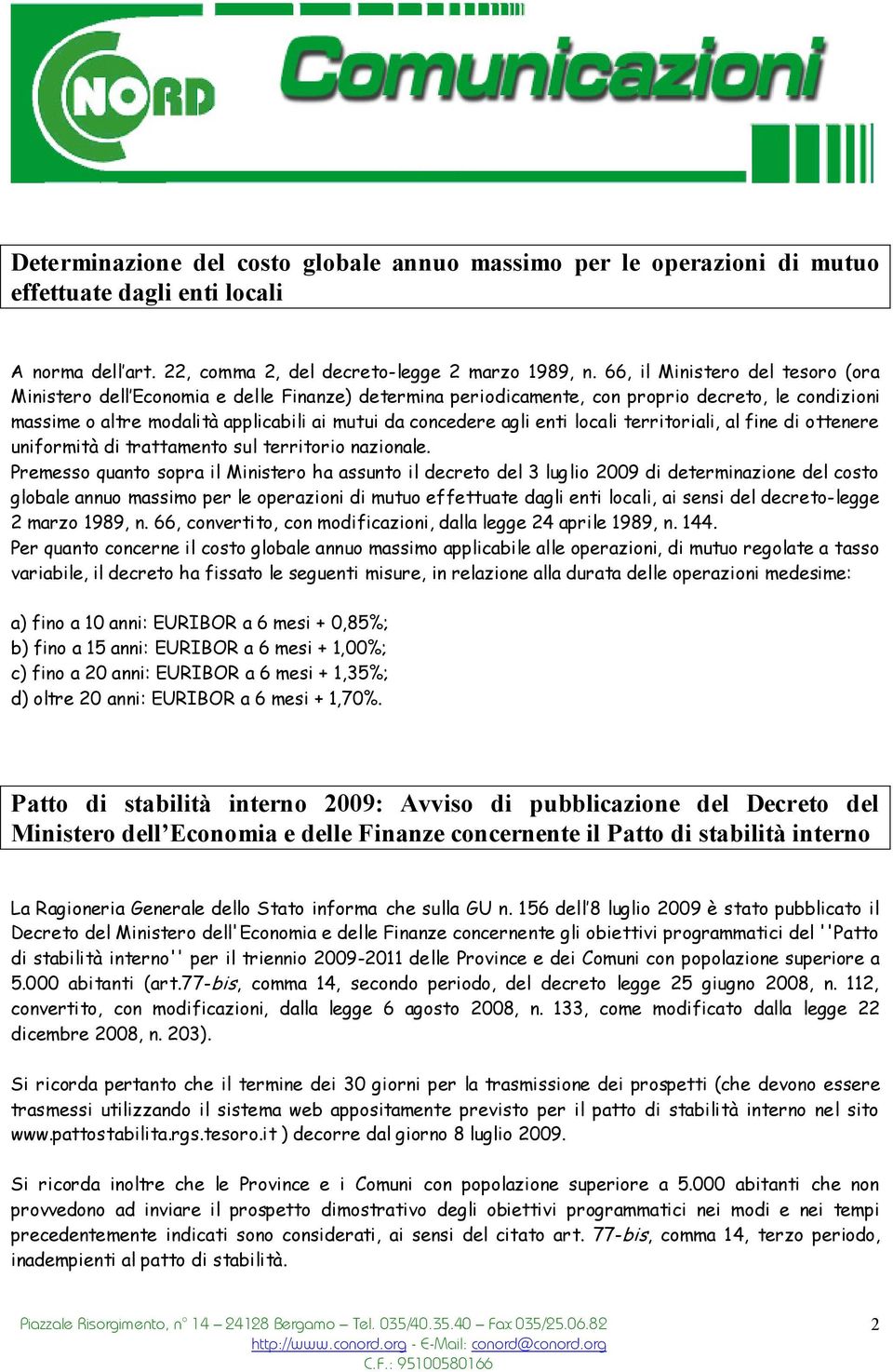 enti locali territoriali, al fine di ottenere uniformità di trattamento sul territorio nazionale.