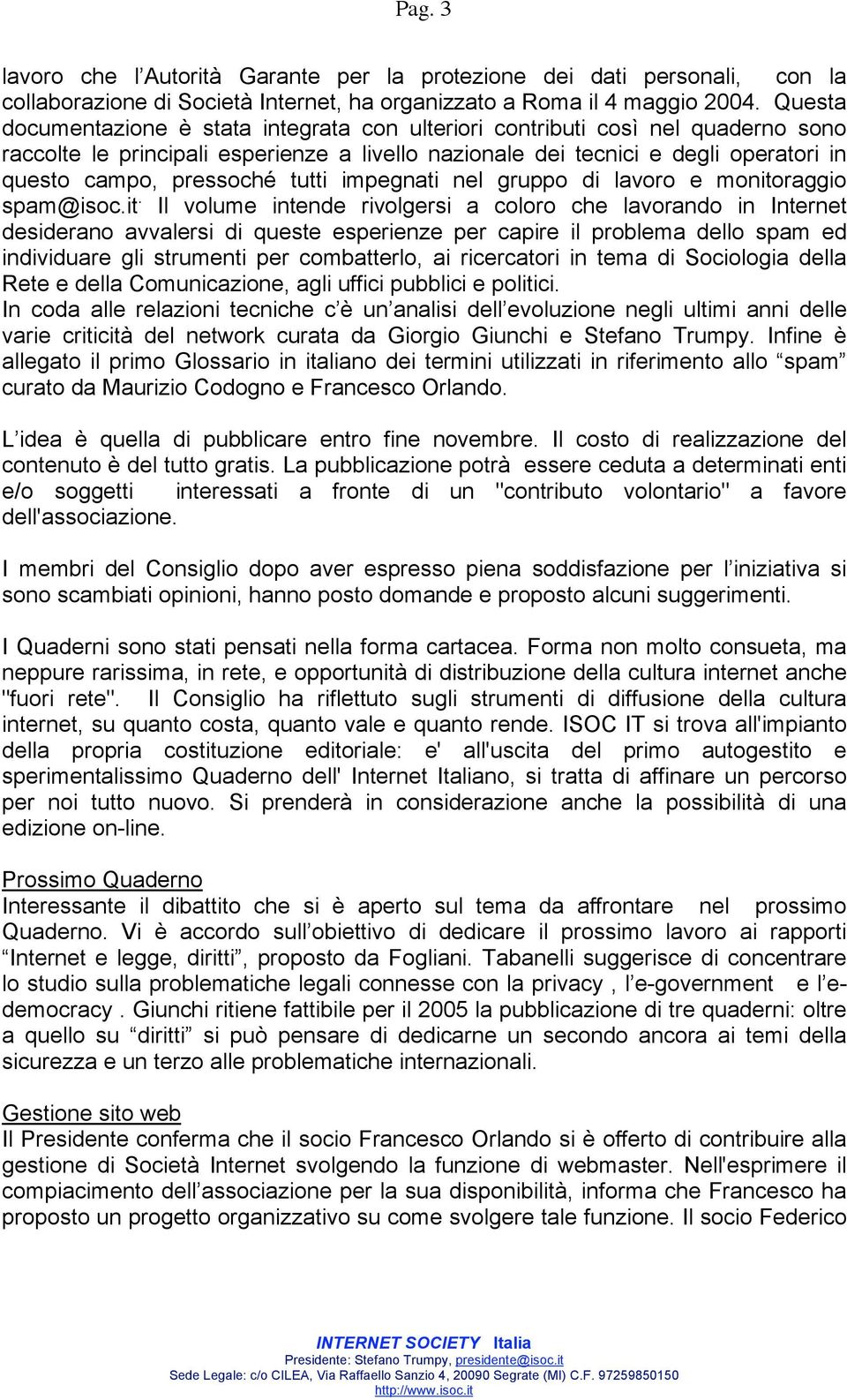 tutti impegnati nel gruppo di lavoro e monito