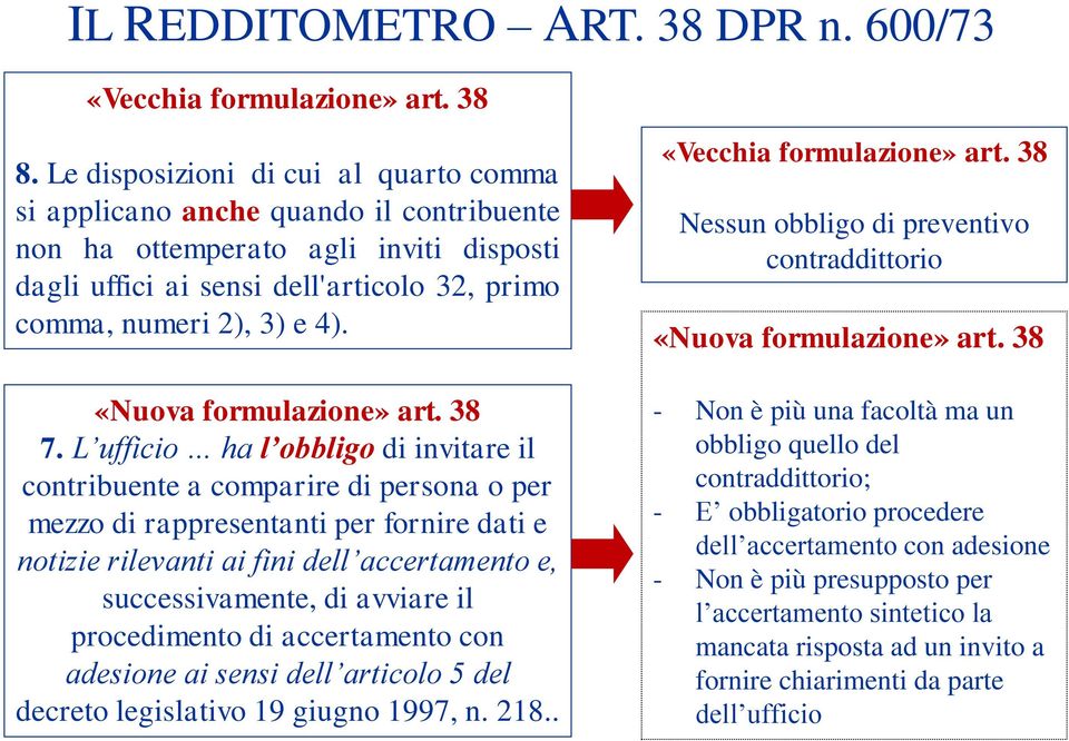 «Nuova formulazione» art. 38 7.
