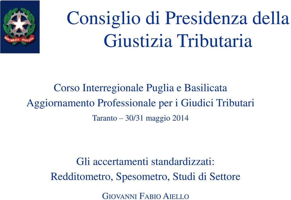 i Giudici Tributari Taranto 30/31 maggio 2014 Gli accertamenti
